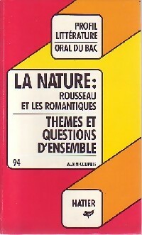 La nature : Rousseau et les romantiques - Alain Couprie
