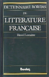 Dictionnaire Bordas de litt rature fran aise - Henri Lema tre