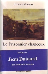 Image du vendeur pour Le prisonnier chanceux - Arthur De Gobineau mis en vente par Book Hmisphres