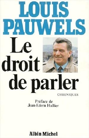 Seller image for Le droit de parler - Louis Pauwels for sale by Book Hmisphres