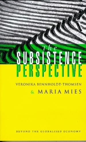 Seller image for The Subsistence Perspective: Beyond the Globalized Economy by Bennholdt-Thomsen, Veronika, Mies, Maria [Hardcover ] for sale by booksXpress