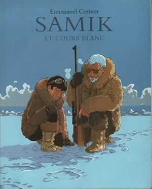 Image du vendeur pour Samik et l'ours blanc - Emmanuel Cerisier mis en vente par Book Hmisphres