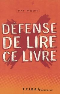 Image du vendeur pour D?fense de lire ce livre - Pat Moon mis en vente par Book Hmisphres