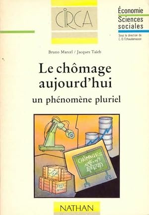 Le ch mage aujourd'hui : un ph nom ne pluriel - Jacques Marcel