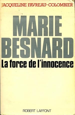 Image du vendeur pour Marie Besnard. La force de l'innocence - Jacqueline Favreau-Colombier mis en vente par Book Hmisphres