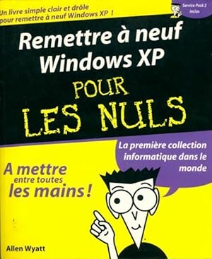 Image du vendeur pour Remettre ? neuf Windows XP - Allen Wyatt mis en vente par Book Hmisphres