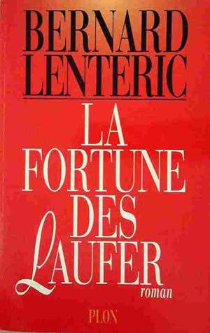 Image du vendeur pour La fortune des Laufer - Bernard Lenteric mis en vente par Book Hmisphres