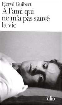 Imagen del vendedor de A l'ami qui ne m'a pas sauv? la vie - Herv? Guibert a la venta por Book Hmisphres