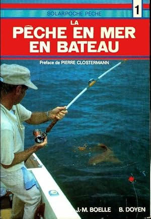 La pêche en mer en bateau - Jean-Marie Boëlle