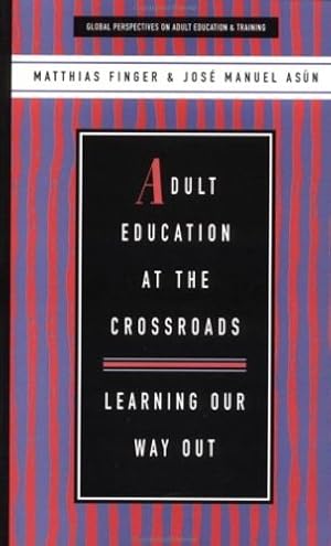 Bild des Verkufers fr Adult Education At the Crossroads: Learning Our Way Out (Global Perspectives on Adult Education and Training) [Soft Cover ] zum Verkauf von booksXpress