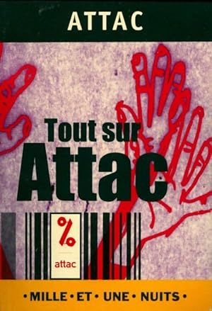 Image du vendeur pour Tout sur Attac - ATTAC mis en vente par Book Hmisphres