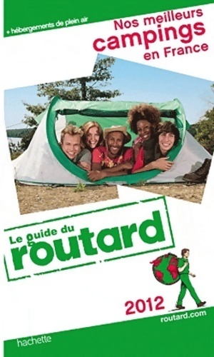 Nos meilleurs campings en France 2012 - Collectif