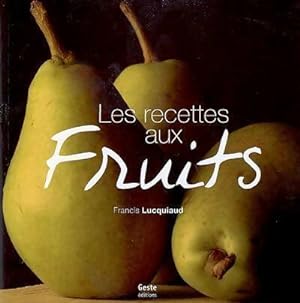 Bild des Verkufers fr Les recettes aux fruits - Francis Lucquiaud zum Verkauf von Book Hmisphres