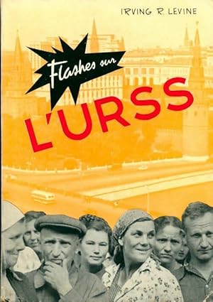 Seller image for Flashes sur l'URSS - Irving R. Levine for sale by Book Hmisphres