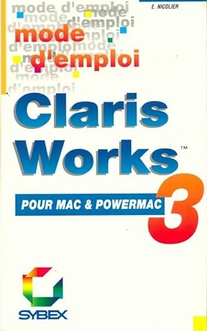 Seller image for Clarisworks 3 pour mac & powermac - Eric Nicolier for sale by Book Hmisphres