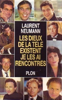 Les dieux de la télé existent, je les ai rencontrés - Laurent Neumann