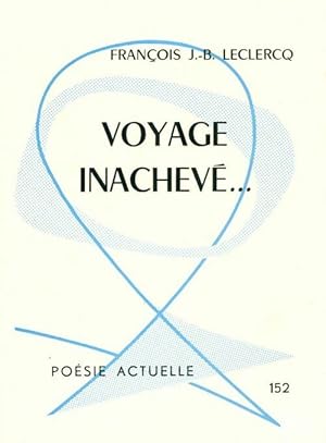 Seller image for Voyage inachev? - Fran?ois J.-B Leclercq for sale by Book Hmisphres