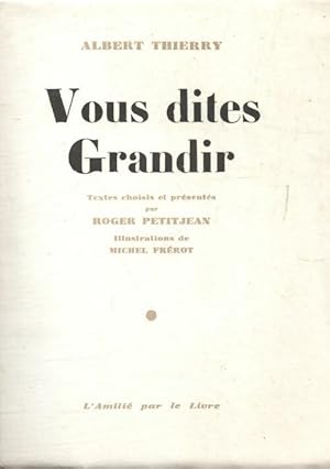 Seller image for Vous dites grandir - Albert Thierry for sale by Book Hmisphres