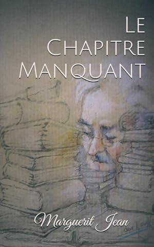 Immagine del venditore per Le chapitre manquant - Jean Marguerit venduto da Book Hmisphres