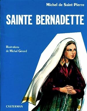 Sainte Bernadette - Michel De Saint Pierre