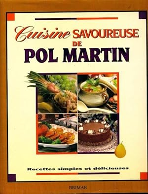 Image du vendeur pour Cuisine savoureuse de Pol Martin - Pol Martin mis en vente par Book Hmisphres