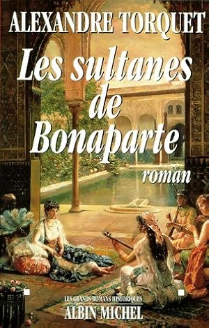 Image du vendeur pour Les sultanes de Bonaparte - Alexandre Torquet mis en vente par Book Hmisphres