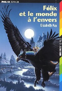 Image du vendeur pour F?lix et le monde ? l'envers - Elizabeth Kay mis en vente par Book Hmisphres