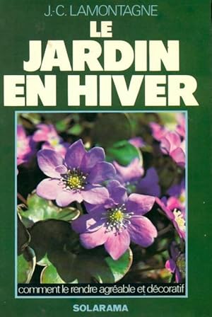 Seller image for Le jardin en hiver - Jean-Claude Lamontagne for sale by Book Hmisphres