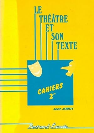 Le th  tre et son texte Cahiers 2de - Jean Jordy