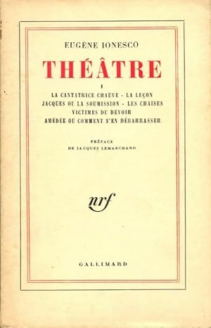 Théâtre Tome I : La cantatrice chauve / La leçon / Jacques ou la soumission / . - Eugène Ionesco