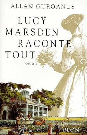 Seller image for Lucy Marsden raconte tout - Allan Gurganus for sale by Book Hmisphres