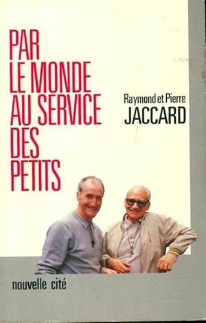 Seller image for Par le monde au service des petits - Raymond Jaccard for sale by Book Hmisphres