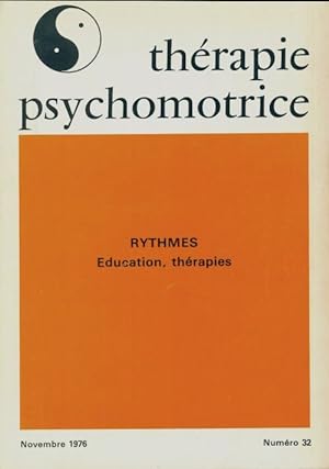 Thérapie psychomotrice n°32 : Rythmes : Education, thérapies - Collectif