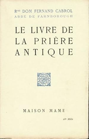 Image du vendeur pour Le livre de la pri?re antique - Fernand Cabrol mis en vente par Book Hmisphres