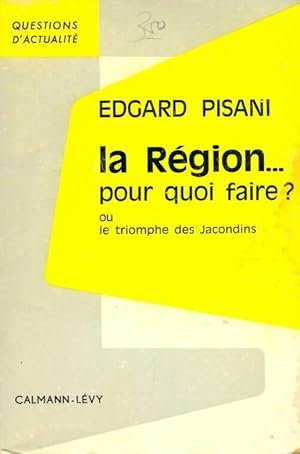 Immagine del venditore per La r?gion. Pour quoi faire ? - Edgard Pisani venduto da Book Hmisphres