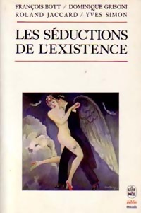 Image du vendeur pour Les s?ductions de l'existence - Dominique-Antoine Bott mis en vente par Book Hmisphres