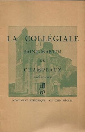 La coll?giale Saint-Martin de Champeaux - Collectif