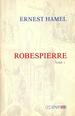 Robespierre Tome I - Ernest Hamel