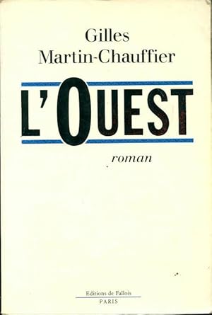 Bild des Verkufers fr L'ouest - Gilles Martin-Chauffier zum Verkauf von Book Hmisphres