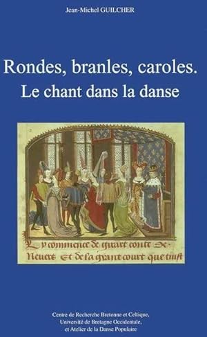 Seller image for Rondes, branles, caroles : Le chant dans la danse - Jean-Michel Guilcher for sale by Book Hmisphres
