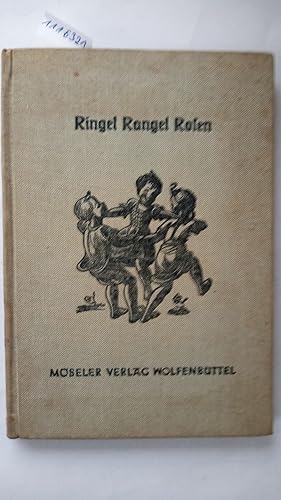 Ringel Rangel Rosen. Spiel- und Ansinglieder für Haus, Kindergarten und Schule.