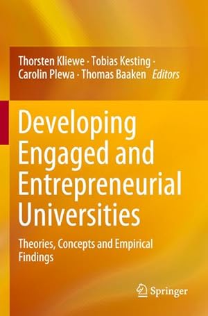 Bild des Verkufers fr Developing Engaged and Entrepreneurial Universities : Theories, Concepts and Empirical Findings zum Verkauf von AHA-BUCH GmbH