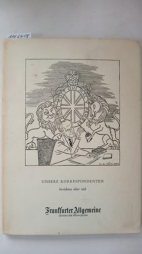 Unsere Korrespondenten berichten über sich (Frankfurter Allgemeine). Mit Karikaturen von H. E. Kö...