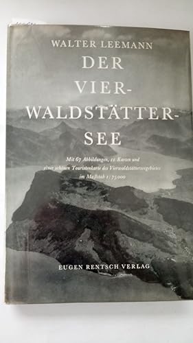 Der Vierwaldstättersee. Mit 67 Abbildungen, 11 Karten und einer schönen Touristenkarte (Dampfschi...