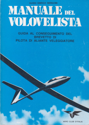 Manuale del Volovelista - Guida al conseguimento del brevetto di pilota di aliante veleggiatore