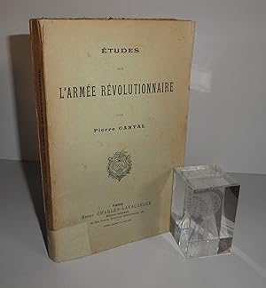 Études sur l'armée révolutionnaire. Paris. Henri Charles Lavauzelle.