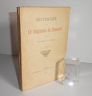 Historique du 11 régiment de Hussards. Valence. Jules Céas et fils. 1890.