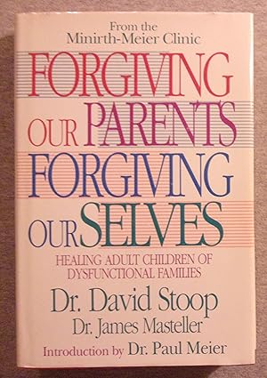 Immagine del venditore per Forgiving Our Parents, Forgiving Ourselves: Healing Adult Children of Dysfunctional Families venduto da Book Nook