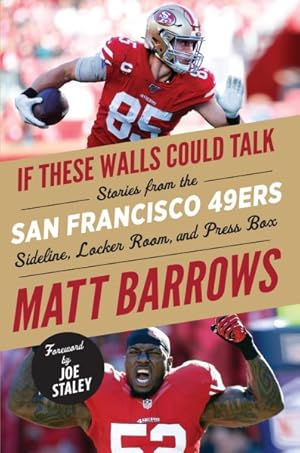 Immagine del venditore per San Francisco 49ers : Stories from the San Francisco 49ers Sideline, Locker Room, and Press Box venduto da GreatBookPrices