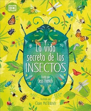 Seller image for La vida secreta de los insectos/ The Book of Brilliant Bugs -Language: spanish for sale by GreatBookPrices